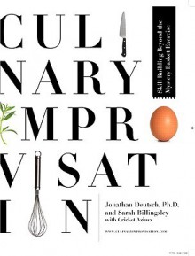 Culinary Improvisation: Skill Building Beyond the Mystery Basket Exercise - Jonathan Deutsch, Sarah Billingsley, Cricket Azima