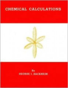 Chemical Calculations - George I. Sackheim