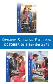 Harlequin Special Edition October 2015 - Box Set 2 of 2: Betting on the MaverickThe Boss's Marriage PlanThe Puppy Proposal (Montana Mavericks: What Happened at the Weddi) - Cindy Kirk, Gina Wilkins, Katie Meyer
