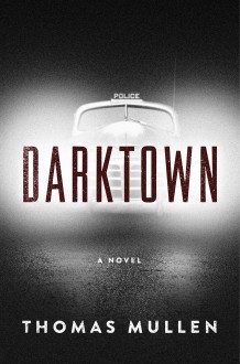 Darktown: A Novel (The Darktown Series) - Thomas Mullen