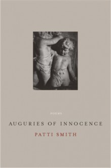 Auguries of Innocence: Poems - Patti Smith