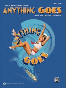 Anything Goes (2011 Revival Edition) -- Vocal Selections: Piano/Vocal - Cole Porter