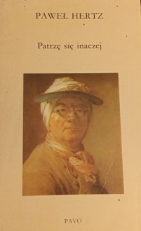 Patrzę się inaczej - Paweł Hertz