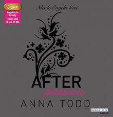 After passion: Band 1 - Anna Todd, Nicole Engeln, Corinna Vierkant-Enßlin, Julia Walther