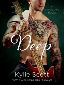 Deep (Stage Dive Series Book 4) - Kylie Scott