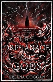The Orphanage of Gods - Helena Coggan