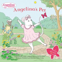 Angelina's Pet (Angelina Ballerina) - Grosset & Dunlap