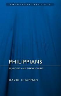 Philippians: Rejoicing and Thanksgiving - David Chapman