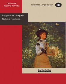 Rappaccini's Daughter [EasyRead Large Edition] - Nathaniel Hawthorne