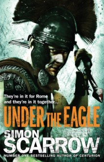 Under the Eagle - Simon Scarrow