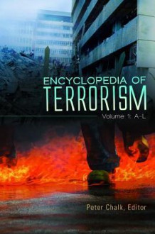 Encyclopedia of Terrorism [2 Volumes] - Peter Chalk
