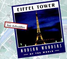 Eiffel Tower (Modern Wonders of the World) - Nate LeBoutillier