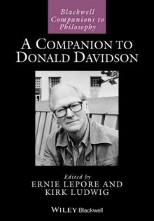 A Companion to Donald Davidson - Ernest Lepore, Kirk Ludwig