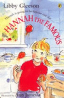 Hannah The Famous - Libby Gleeson, Ann James