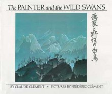 The Painter and the Wild Swans - Claude Clément