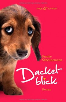 Dackelblick - Frauke Scheunemann