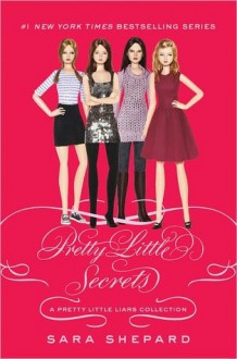 Pretty Little Secrets: a Pretty Little Liars Collection - Sara Shepard
