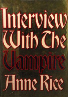 Interview With The Vampire - Anne Rice