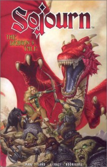 Sojourn v. 2: The Dragon's Tale - Ron Marz, Greg Land, Drew Garaci, Caesar Rodriquez