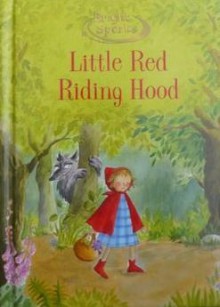 Little Red Riding Hood - Sue Graves, Betty Root, Monica Hughes, Adrienne Salgado