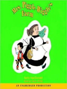 Mrs. Piggle-Wiggle's Farm - Betty MacDonald