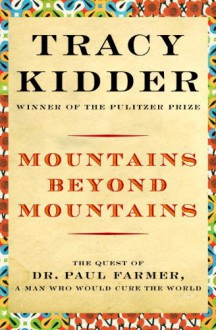 Mountains Beyond Mountains - Tracy Kidder