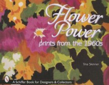 Flower Power: Prints from the 1960s - Tina Skinner