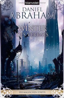 Winter des Verrats (Die magischen Städte, #2) - Daniel Abraham
