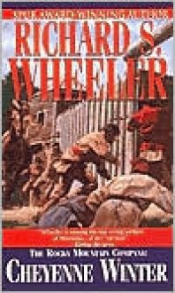 Cheyenne Winter (The Rocky Mountain Company) - Richard S. Wheeler