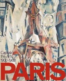 Paris: Capital of the Arts - Sarah Wilson, Nicholas Hewitt, Gladys C. Fabre, Simonetta Fraquelli, Katarzyna Murawska-Muthesius, Eric De Chassey