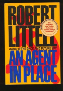 An Agent in Place - Robert Littell