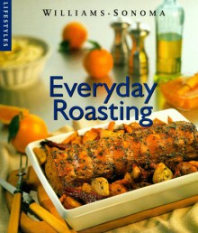 Everyday Roasting - Janeen Sarlin, Chuck Williams