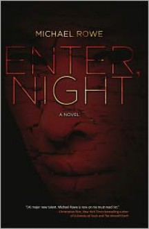 Enter, Night - Michael Rowe