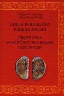 Bulla Bolesława księcia Polski - Małgorzata Andrałojć, Mirosław Andrałojć