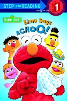 Elmo Says Achoo! (Sesame Street) (Step into Reading) - Sarah Albee, Tom Brannon