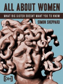 All About Women: An Introduction to Procedural Analysis with an Anthology of Other Writing - Simon Sheppard, Jack Donovan