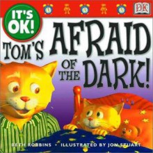 Tom's Afraid of the Dark! - Beth Robbins, Jon Stuart