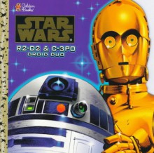 R2-D2 And C3PO: Droid Duo (Star Wars) - Ken Steacy