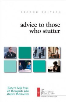 Advice to Those Who Stutter - Harold Starbuck, Walter Manning, Kenneth St. Louis, Dean Williams, Bill Murphy, Frederick Murray, Peter Ramig, Charles Van Riper, Joseph Sheehan, Hugo Gregory