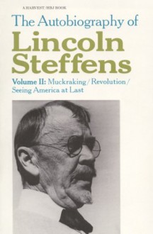 The Autobiography of Lincoln Steffens, Vol 2 - Lincoln Steffens