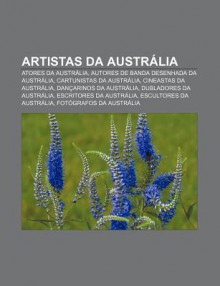 Artistas Da Austr Lia: Atores Da Austr Lia, Autores de Banda Desenhada Da Austr Lia, Cartunistas Da Austr Lia, Cineastas Da Austr Lia - Source Wikipedia