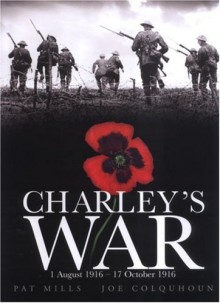 Charley's War: 1 August - 17 October 1916: Vol. 2 - Pat Mills