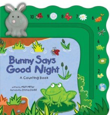 Bunny Says Good Night: A Counting Book - Matt Mitter, Emma Dodd