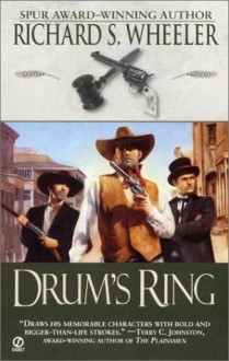 Drum's Ring - Richard S. Wheeler