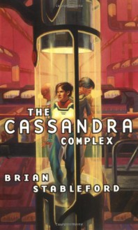 The Cassandra Complex - Brian M. Stableford