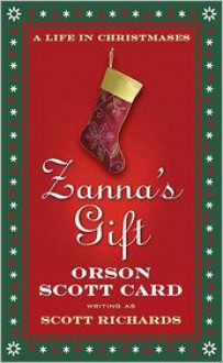 Zanna's Gift: A Life in Christmases - Orson Scott Card, Scott Richards
