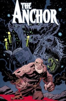 The Anchor, Volume 1: Five Furies - Phil Hester, Brian Churilla