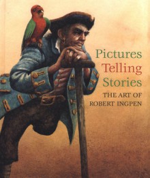 Pictures Telling Stories: The Art of Robert Ingpen - Robert Ingpen