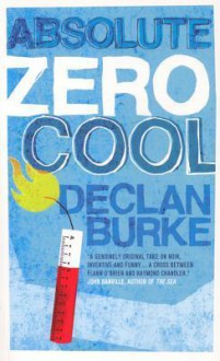 Absolute Zero Cool - Declan Burke