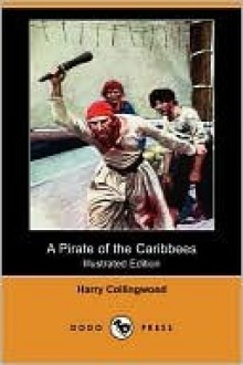 A Pirate of the Caribbees - Harry Collingwood